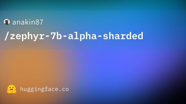anakin87/zephyr-7b-alpha-sharded