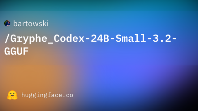 bartowski/Gryphe_Codex-24B-Small-3.2-GGUF