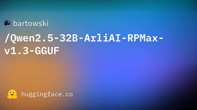bartowski/Qwen2.5-32B-ArliAI-RPMax-v1.3-GGUF