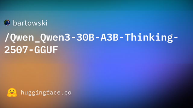 bartowski/Qwen_Qwen3-30B-A3B-Thinking-2507-GGUF