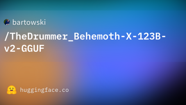 bartowski/TheDrummer_Behemoth-X-123B-v2-GGUF