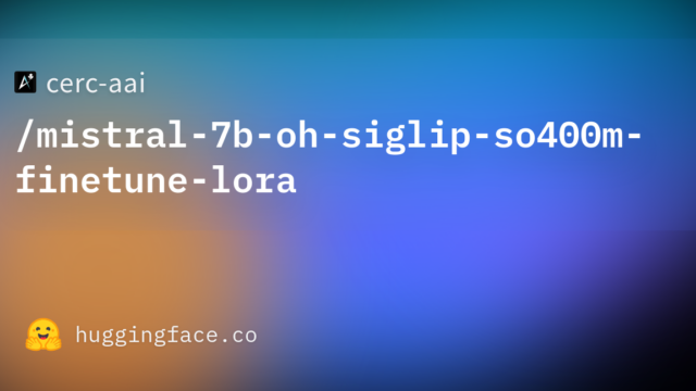 cerc-aai/mistral-7b-oh-siglip-so400m-finetune-lora