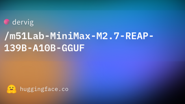 dervig/m51Lab-MiniMax-M2.7-REAP-139B-A10B-GGUF
