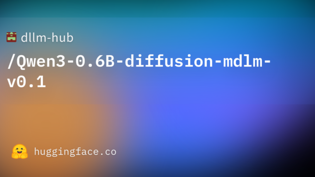 dllm-hub/Qwen3-0.6B-diffusion-mdlm-v0.1