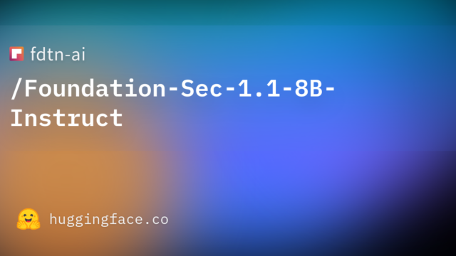 fdtn-ai/Foundation-Sec-1.1-8B-Instruct