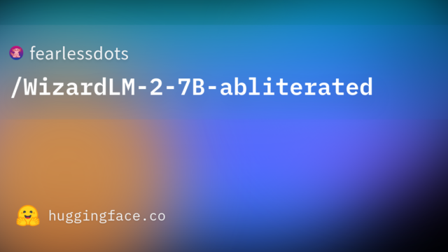 fearlessdots/WizardLM-2-7B-abliterated