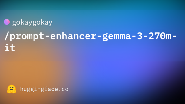 gokaygokay/prompt-enhancer-gemma-3-270m-it