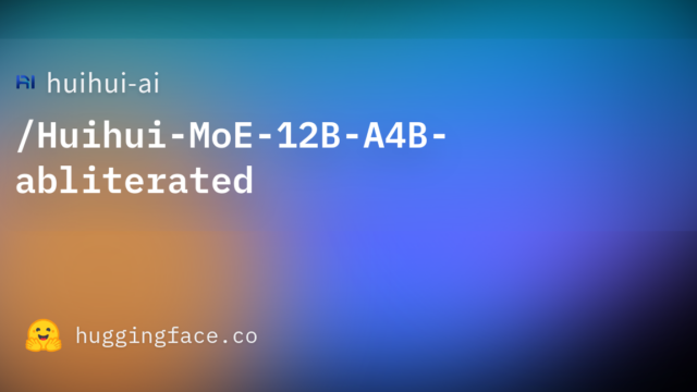huihui-ai/Huihui-MoE-12B-A4B-abliterated