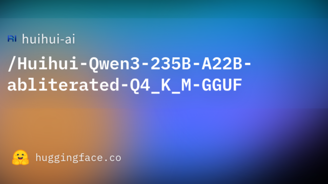 huihui-ai/Huihui-Qwen3-235B-A22B-abliterated-Q4_K_M-GGUF
