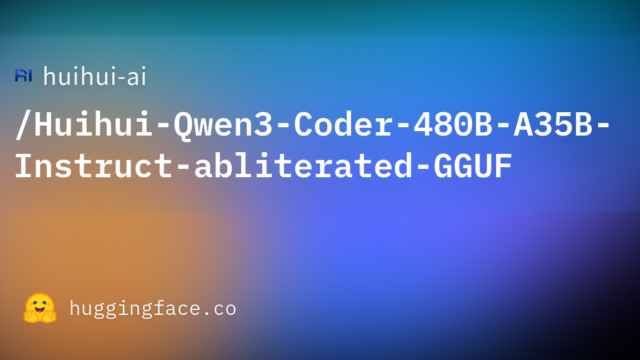 huihui-ai/Huihui-Qwen3-Coder-480B-A35B-Instruct-abliterated-GGUF