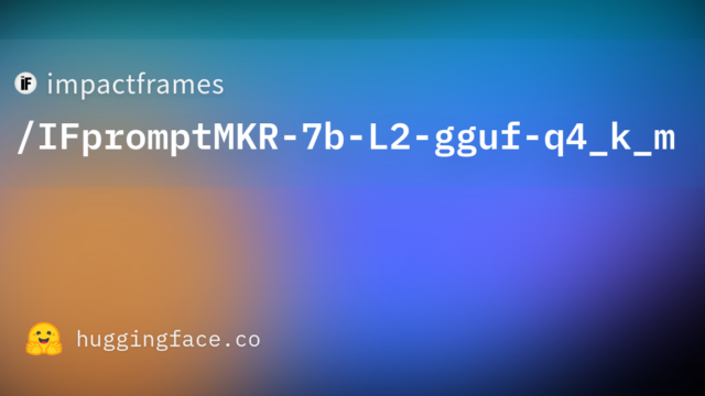 impactframes/IFpromptMKR-7b-L2-gguf-q4_k_m