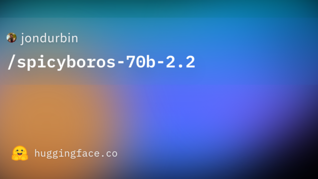 jondurbin/spicyboros-70b-2.2