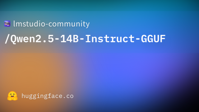 lmstudio-community/Qwen2.5-14B-Instruct-GGUF