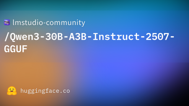 lmstudio-community/Qwen3-30B-A3B-Instruct-2507-GGUF