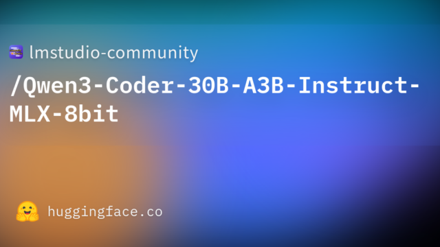 lmstudio-community/Qwen3-Coder-30B-A3B-Instruct-MLX-8bit