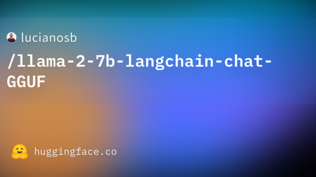 lucianosb/llama-2-7b-langchain-chat-GGUF