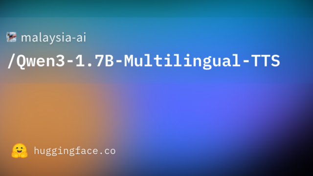 malaysia-ai/Qwen3-1.7B-Multilingual-TTS