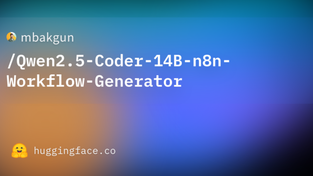 mbakgun/Qwen2.5-Coder-14B-n8n-Workflow-Generator