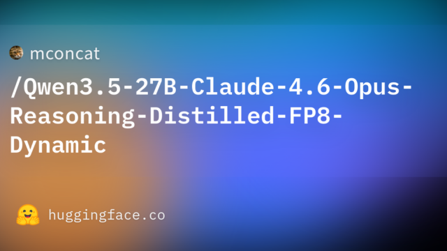 mconcat/Qwen3.5-27B-Claude-4.6-Opus-Reasoning-Distilled-FP8-Dynamic