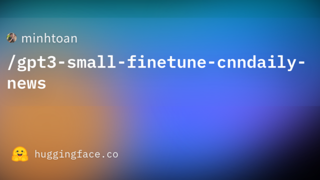 minhtoan/gpt3-small-finetune-cnndaily-news