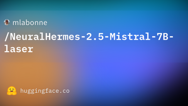 mlabonne/NeuralHermes-2.5-Mistral-7B-laser