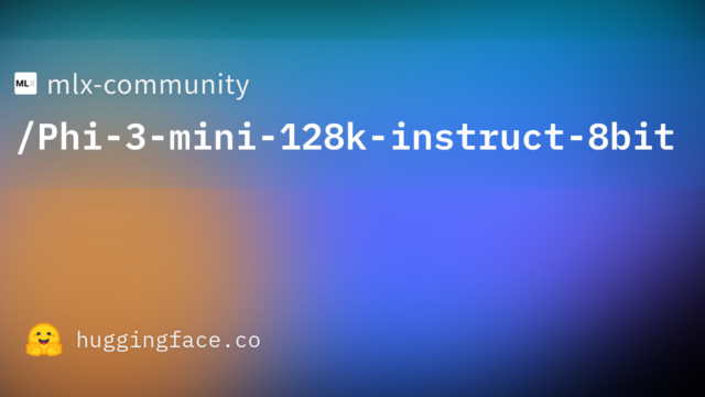 mlx-community/Phi-3-mini-128k-instruct-8bit