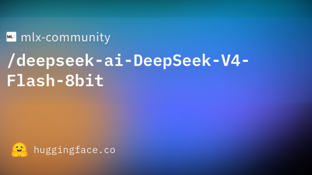 mlx-community/deepseek-ai-DeepSeek-V4-Flash-8bit