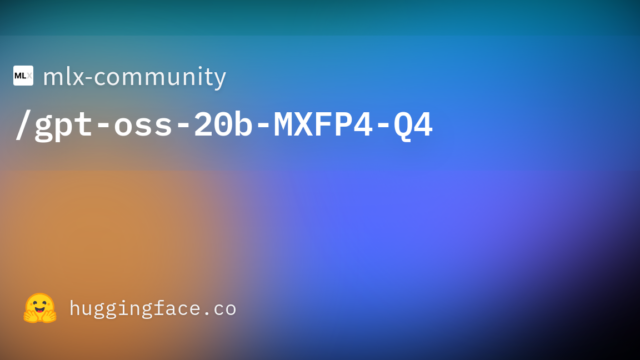 mlx-community/gpt-oss-20b-MXFP4-Q4