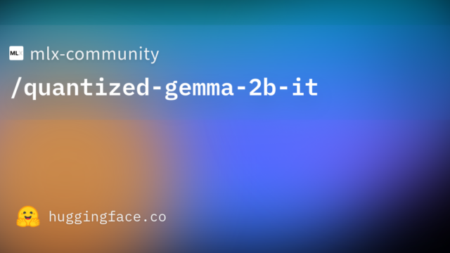 mlx-community/quantized-gemma-2b-it