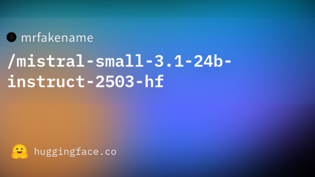 mrfakename/mistral-small-3.1-24b-instruct-2503-hf