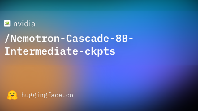 nvidia/Nemotron-Cascade-8B-Intermediate-ckpts