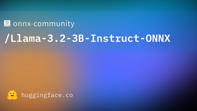 onnx-community/Llama-3.2-3B-Instruct-ONNX