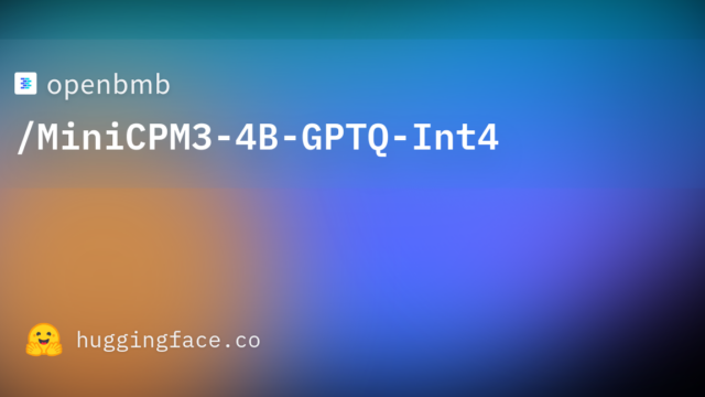 openbmb/MiniCPM3-4B-GPTQ-Int4