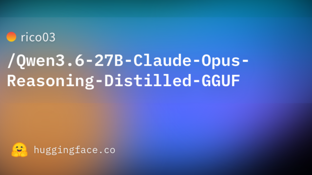 rico03/Qwen3.6-27B-Claude-Opus-Reasoning-Distilled-GGUF
