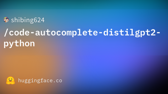shibing624/code-autocomplete-distilgpt2-python