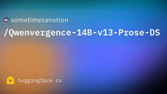 sometimesanotion/Qwenvergence-14B-v13-Prose-DS