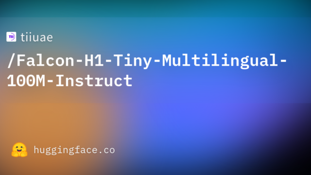 tiiuae/Falcon-H1-Tiny-Multilingual-100M-Instruct