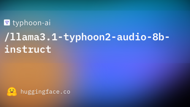 typhoon-ai/llama3.1-typhoon2-audio-8b-instruct