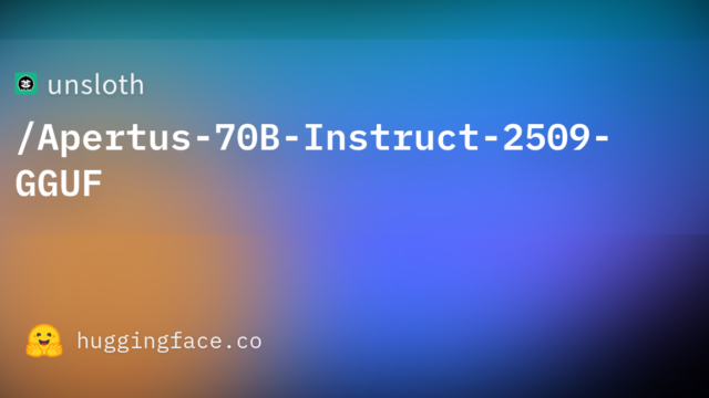 unsloth/Apertus-70B-Instruct-2509-GGUF