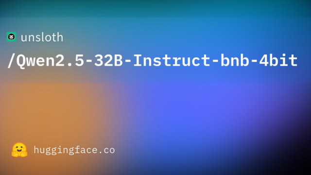 unsloth/Qwen2.5-32B-Instruct-bnb-4bit