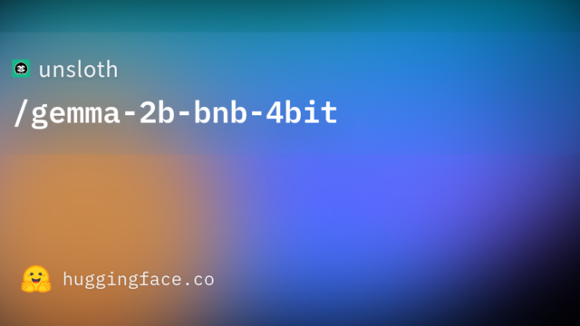 unsloth/gemma-2b-bnb-4bit