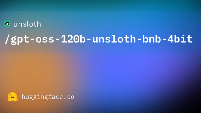 unsloth/gpt-oss-120b-unsloth-bnb-4bit