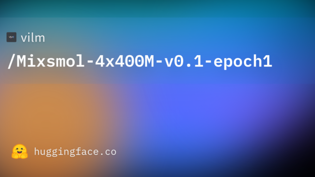 vilm/Mixsmol-4x400M-v0.1-epoch1