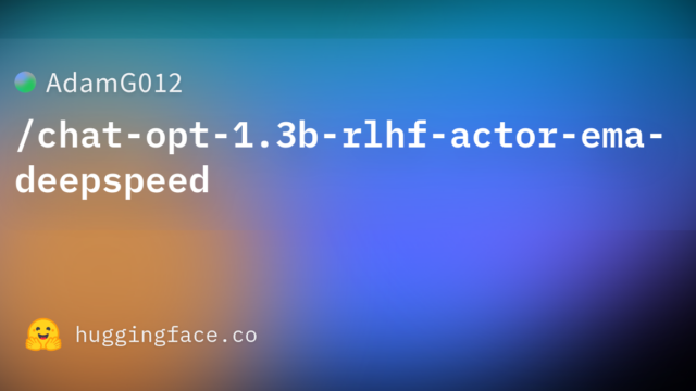 AdamG012/chat-opt-1.3b-rlhf-actor-ema-deepspeed