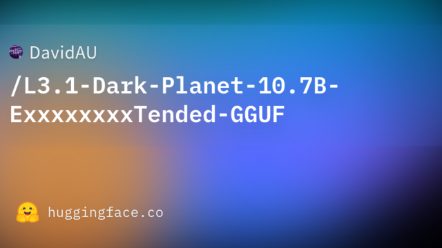 DavidAU/L3.1-Dark-Planet-10.7B-ExxxxxxxxTended-GGUF