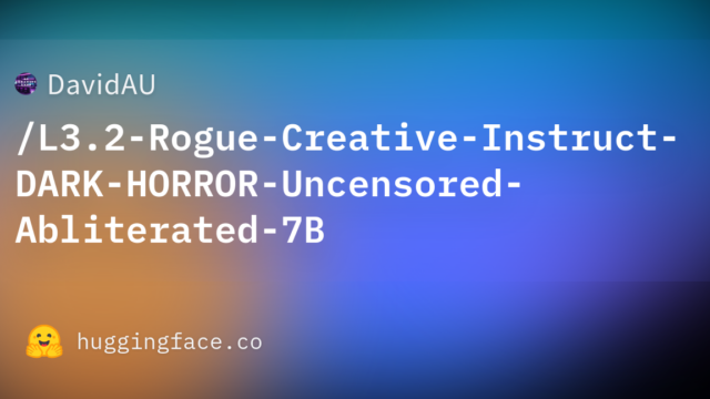 DavidAU/L3.2-Rogue-Creative-Instruct-DARK-HORROR-Uncensored-Abliterated-7B