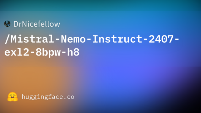 DrNicefellow/Mistral-Nemo-Instruct-2407-exl2-8bpw-h8
