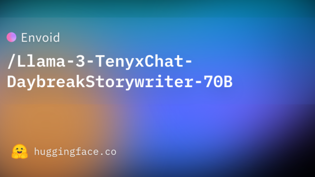 Envoid/Llama-3-TenyxChat-DaybreakStorywriter-70B
