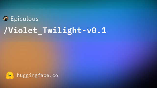 Epiculous/Violet_Twilight-v0.1