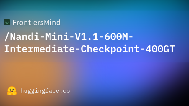 FrontiersMind/Nandi-Mini-V1.1-600M-Intermediate-Checkpoint-400GT
